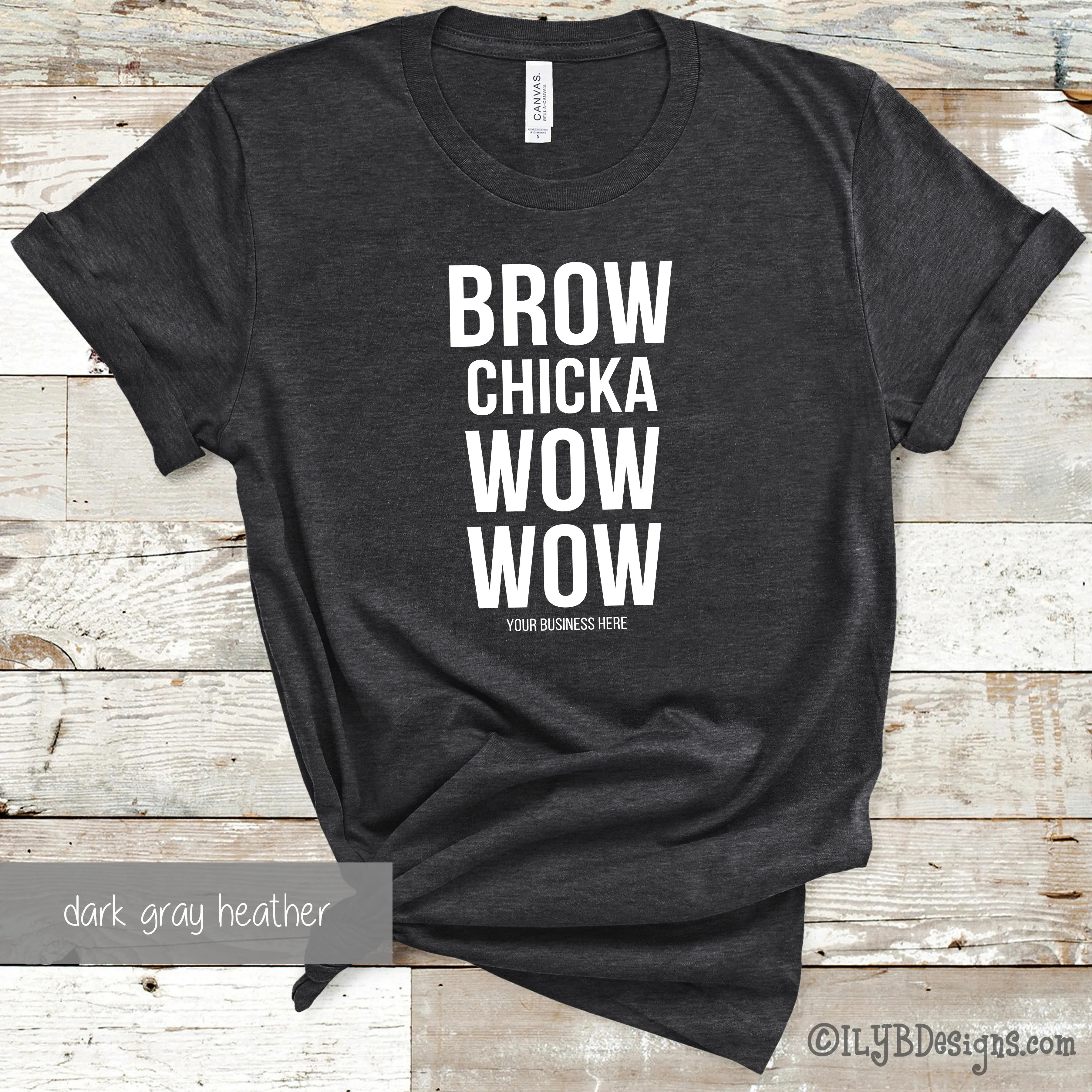 Brow Chicka Wow Wow T-Shirt - Custom Brow Shirt - Eyebrows Shirt - Funny Makeup Quote