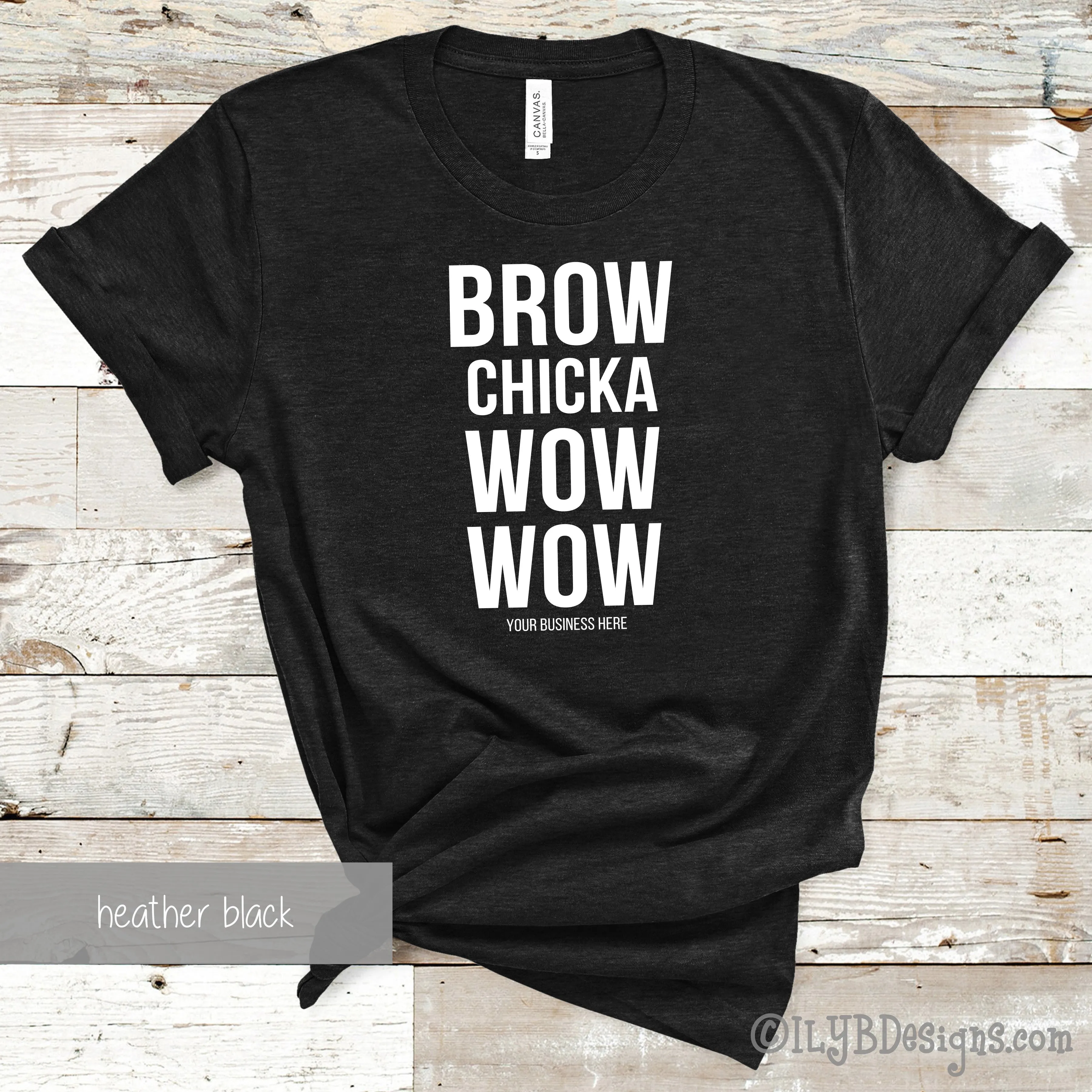 Brow Chicka Wow Wow T-Shirt - Custom Brow Shirt - Eyebrows Shirt - Funny Makeup Quote